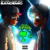 Bandemic (feat. Slime Seth) - Single album lyrics, reviews, download