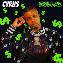 Dollaz - Single by Cyrus album reviews, ratings, credits