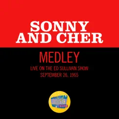 I Got You Babe/Where Do You Go/But You're Mine (Medley/Live On The Ed Sullivan Show, September 26, 1965) - Single by Sonny & Cher album reviews, ratings, credits