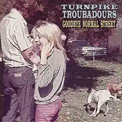 Goodbye Normal Street by Turnpike Troubadours album reviews, ratings, credits