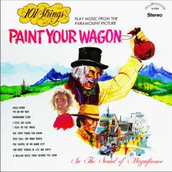 101 Strings Play Music from the Paramount Picture Paint Your Wagon by 101 Strings Orchestra album reviews, ratings, credits