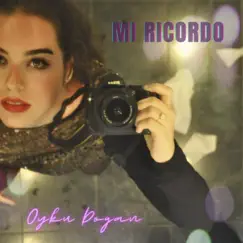 Mi Ricordo - Single by Oyku Dogan album reviews, ratings, credits