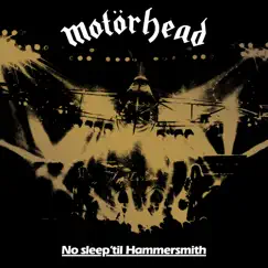 No Sleep 'Til Hammersmith (Live) [40th Anniversary Edition - 2021 Remaster] by Motörhead album reviews, ratings, credits
