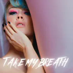 Take My Breath Song Lyrics