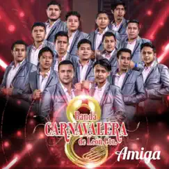 Amiga - Single by Banda Carnavalera de León Guanajuato album reviews, ratings, credits