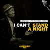 I Can't Stand a Night (feat. Giga Msezane) - Single album lyrics, reviews, download