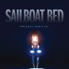 Sailboat Bed - Single by The Devil Music Co. album reviews, ratings, credits