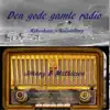 Den Gode Gamle Radio album lyrics, reviews, download