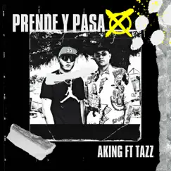 PRENDE Y PASA (feat. Tazz) - Single by A.King album reviews, ratings, credits