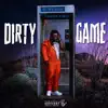 Dirty Game - Single album lyrics, reviews, download