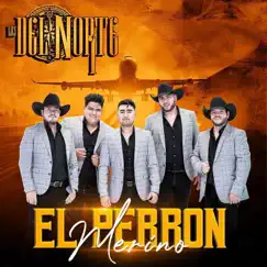 El Perron Merino - Single by Los Del Norte album reviews, ratings, credits