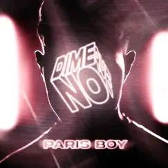 Dime Que No - Single by Paris Boy album reviews, ratings, credits