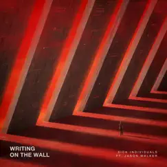Writing On the Wall (feat. Jason Walker) - Single by Sick Individuals & Jason Walker album reviews, ratings, credits