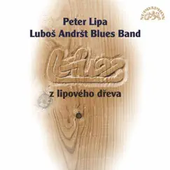 Blues Z Lipového Dřeva by Peter Lipa & Luboš Andršt Blues Band album reviews, ratings, credits