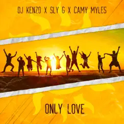 Only Love - Single by Sly G., DJ Kenzo & Camy Myles album reviews, ratings, credits