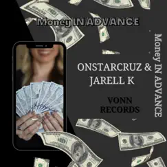 Money In Advance (feat. Onstarcruz) - Single by Jarell K album reviews, ratings, credits