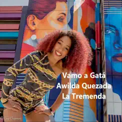 Vamo a Gatá (En Vivo) - Single by Awilda Quezada la Tremenda album reviews, ratings, credits