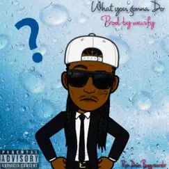 What You Gonna Do? - Single by Fonzie Aka Rambo album reviews, ratings, credits