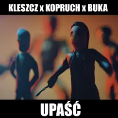 Upaść (feat. Buka) - Single by Kleszcz, Kopruch & Nody Beats album reviews, ratings, credits