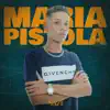 Maria Pistola - Dj Saze - Single album lyrics, reviews, download