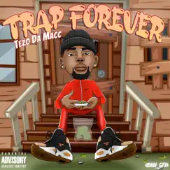 Trap Forever - Single by Tezo Da Macc album reviews, ratings, credits