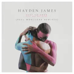 Just Friends (feat. Boy Matthews) [Paul Woolford Remixes] - Single by Hayden James album reviews, ratings, credits