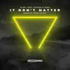 It Don't Matter (Ekanta Jake Remix) - Single album lyrics, reviews, download