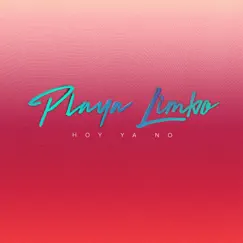 Hoy Ya No - Single by Playa Limbo album reviews, ratings, credits