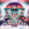 Playhouse 2021 - Single album lyrics, reviews, download