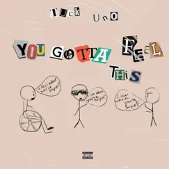You Gotta Feel This by Tuck Uno album reviews, ratings, credits