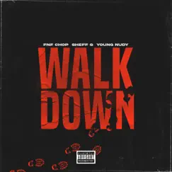 Walk Down (feat. Sheff G & Young Nudy) - Single by FNF Chop album reviews, ratings, credits