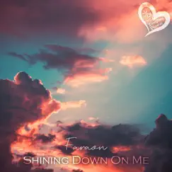 Shining Down on Me - Single by Faraón album reviews, ratings, credits