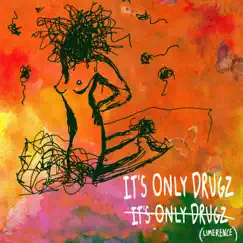 It's Only Drugz (Limerence) - Single by Alex Orange Drink album reviews, ratings, credits
