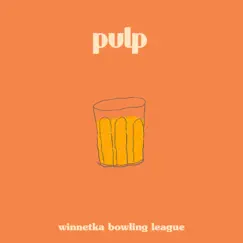 Pulp - Single by Winnetka Bowling League album reviews, ratings, credits