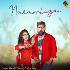 Naram Lugai - Single by Renuka Panwar & Jaji King album reviews, ratings, credits