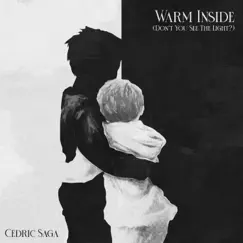 Warm Inside (Don't You See the Light?) - Single by Cedric Saga album reviews, ratings, credits