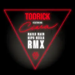Nails, Hair, Hips, Heels (Remix) [feat. Ciara] - Single by Todrick Hall album reviews, ratings, credits
