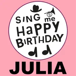 Happy Birthday Julia, Vol. 1 - EP by Sing Me Happy Birthday album reviews, ratings, credits