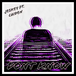 Don't Know (feat. Caiden) Song Lyrics