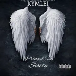 Prayed up Shawty - Single by KYMLEI album reviews, ratings, credits