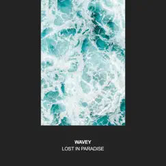 Lost In Paradise - Single by Wavey album reviews, ratings, credits