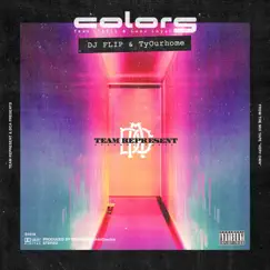 Colors (feat. 13ELL & Lunv Loyal) - Single by DJ Flip & TyOurhome album reviews, ratings, credits