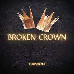 Broken Crown - Single by Chris Bezek album reviews, ratings, credits