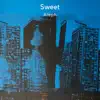 Sweet - Single album lyrics, reviews, download