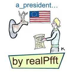A_President... - Single by RealPfft album reviews, ratings, credits
