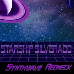 Starship Silverado - Single by Synthwave Redneck album reviews, ratings, credits