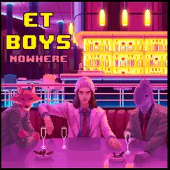 Nowhere - Single by ET Boys album reviews, ratings, credits