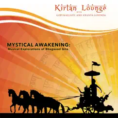 Mystical Awakening: Musical Explorations of Bhagavad Gita - Single by Kirtan Lounge, Ananta Govinda & Gopi Kallayil album reviews, ratings, credits