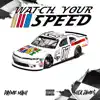 Watch Your Speed (feat. Nick Jame$) - Single album lyrics, reviews, download