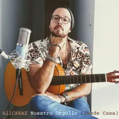 Nuestro Orgullo (Desde Casa) - Single by AllCARAZ album reviews, ratings, credits